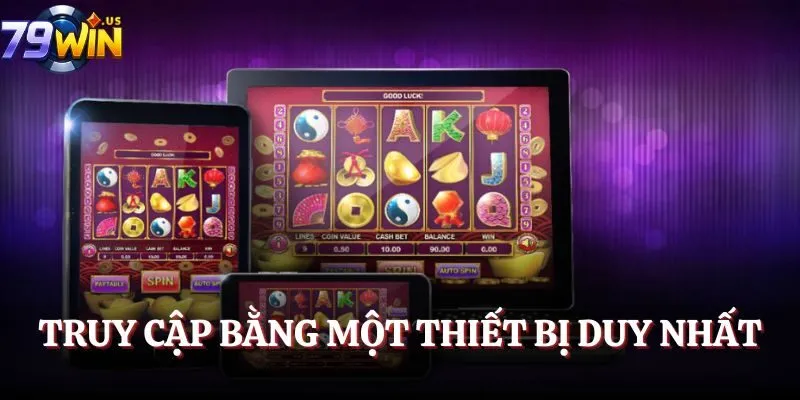 Truy cập bằng một thiết bị duy nhất